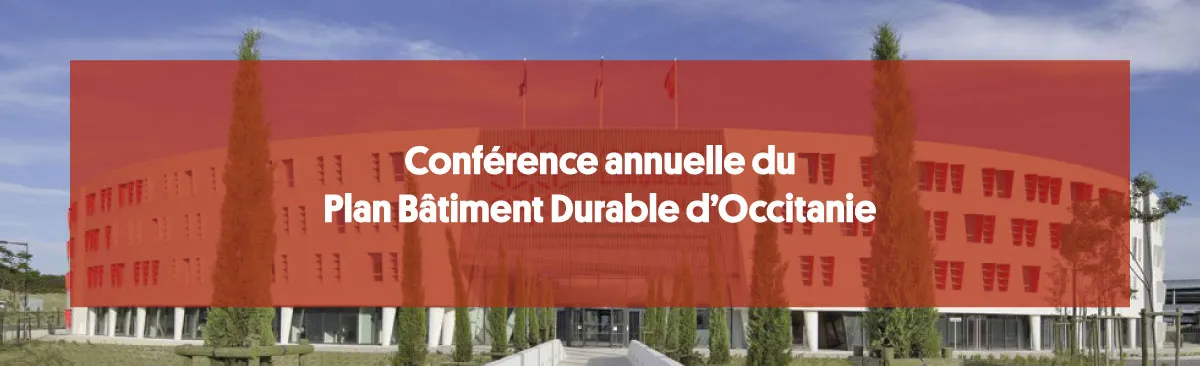 Retour sur la Conférence 2022 du Plan Bâtiment Durable d'Occitanie