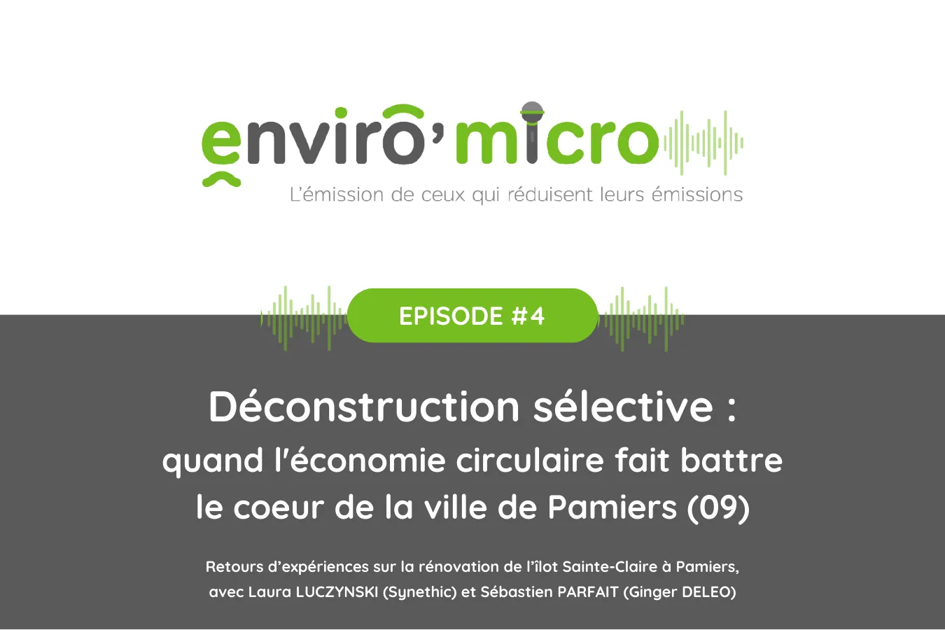 Podcast Enviro'Micro : Déconstruction sélective – Quand l’économie circulaire fait battre le cœur de Pamiers