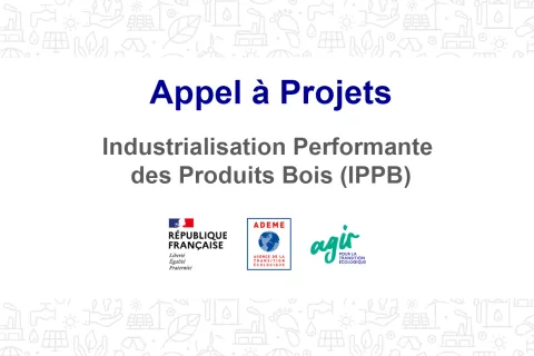 Appel à projets ADEME | Industrialisation Performante des Produits Bois (IPPB)