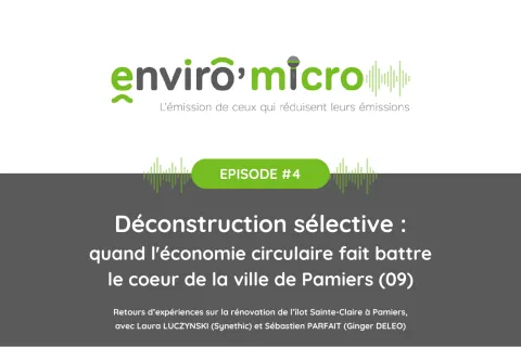 Podcast Enviro'Micro : Déconstruction sélective – Quand l’économie circulaire fait battre le cœur de Pamiers